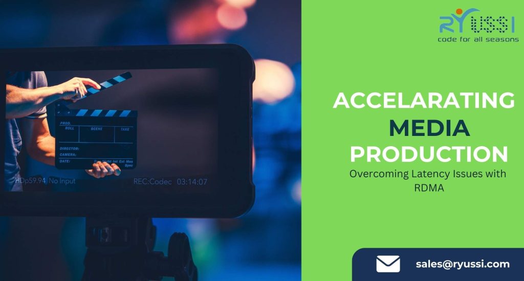 Accelerating Media Production: Overcoming Latency Issues with RDMA