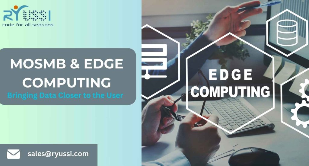 MoSMB and Edge Computing: Bringing Data Closer to the User
